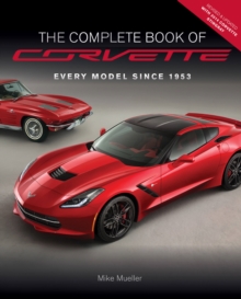 The Complete Book of Corvette : Every Model Since 1953, Hardback Book The Complete Book of Corvette : Every Model Since 1953, Hardback Book