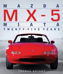 Mazda Mx-5 Miata : Twenty-Five Years, Hardback Book Mazda Mx-5 Miata : Twenty-Five Years, Hardback Book