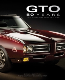 Pontiac Gto 50 Years : The Original Muscle Car, Hardback Book Pontiac Gto 50 Years : The Original Muscle Car, Hardback Book