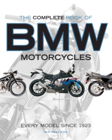 The Complete Book of BMW Motorcycles : Every Model Since 1923, Paperback Book The Complete Book of BMW Motorcycles : Every Model Since 1923, Paperback Book