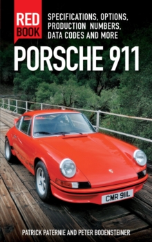 Porsche 911 Red Book : Specifications, Options, Production Numbers, Data Codes and More