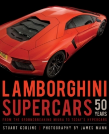 Lamborghini Supercars 50 Years : From the Groundbreaking Miura to Today's Hypercars, Hardback Book Lamborghini Supercars 50 Years : From the Groundbreaking Miura to Today's Hypercars, Hardback Book