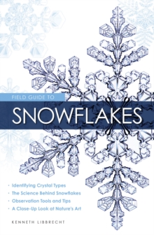 Field Guide to Snowflakes, Paperback Book Field Guide to Snowflakes, Paperback Book