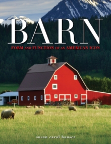 Barn : Form and Function of an American Icon, Hardback Book Barn : Form and Function of an American Icon, Hardback Book