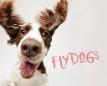 Flydogs, Hardback Book Flydogs, Hardback Book