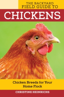 The Backyard Field Guide to Chickens