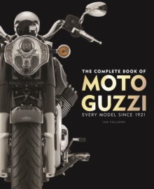 The Complete Book of Moto Guzzi : Every Model Since 1921, Hardback Book The Complete Book of Moto Guzzi : Every Model Since 1921, Hardback Book