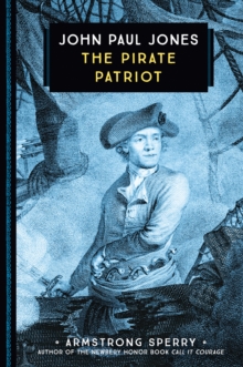 John Paul Jones : The Pirate Patriot, Paperback / softback Book John Paul Jones : The Pirate Patriot, Paperback / softback Book