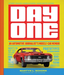 Day One : An Automotive Journalist's Muscle-Car Memoir, Hardback Book Day One : An Automotive Journalist's Muscle-Car Memoir, Hardback Book