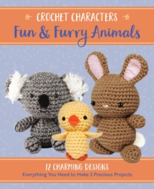 Crochet Characters Fun & Furry Animals : 12 Charming Designs, Everything You Need to Make 2 Precious Projects, Kit Book Crochet Characters Fun & Furry Animals : 12 Charming Designs, Everything You Need to Make 2 Precious Projects, Kit Book