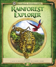 Ultimate Expeditions Rainforest Explorer : Includes 51 pieces to build 8 forest animals, and a removable diorama!, Hardback Book Ultimate Expeditions Rainforest Explorer : Includes 51 pieces to build 8 forest animals, and a removable diorama!, Hardback Book