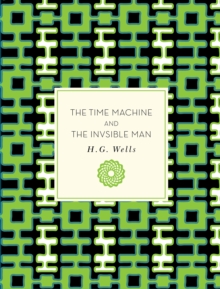 The Time Machine and The Invisible Man