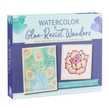 Watercolor Glue-Resist Wonders : Create Irresistible Art Using Glue and Watercolors, Kit Book Watercolor Glue-Resist Wonders : Create Irresistible Art Using Glue and Watercolors, Kit Book