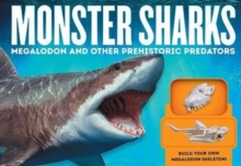 Monster Sharks : Megalodon and Other Giant Prehistoric Predators of the Deep, Hardback Book Monster Sharks : Megalodon and Other Giant Prehistoric Predators of the Deep, Hardback Book
