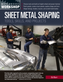 Sheet Metal Shaping : Tools, Skills, and Projects