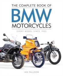 The Complete Book of BMW Motorcycles : Every Model Since 1923