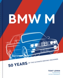 BMW M : 50 Years of the Ultimate Driving Machines