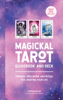 Magickal Tarot Guidebook and Deck : Spreads, Spellwork, and Ritual for Creating Your Life