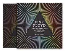 Pink Floyd and The Dark Side of the Moon : 50 Years