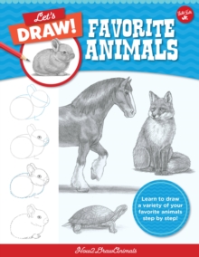 Let's Draw Favorite Animals : Learn to draw a variety of your favorite animals step by step! Volume 3