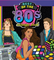 Best of the '80s Coloring Book : Color your way through 1980s art & pop culture Volume 1