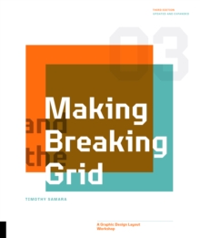 Making and Breaking the Grid, Third Edition : A Graphic Design Layout Workshop