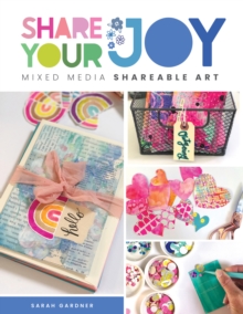 Share Your Joy : Mixed media shareable art