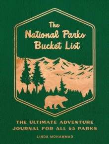 The National Parks Bucket List : The Ultimate Adventure Journal For All 63 Parks