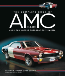 The Complete Book of AMC Cars : American Motors Corporation 1954-1988