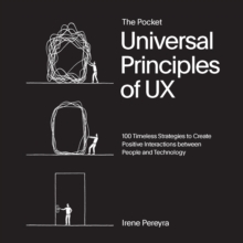 Quarto Publishing Group Usa Inc The Pocket Universal Principles Of Ux , 100 Timeless Strategies To Create Positive Interactions Between People And Technology