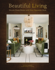 Beautiful Living : Elevate Every Room with Your Signature Style