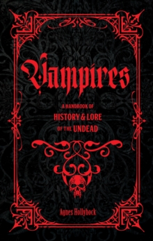 Vampires : A Handbook of History & Lore of the Undead