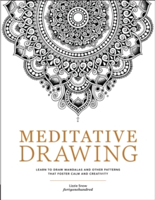 Quarry Books Meditative Drawing , Learn To Draw Mandalas And Other Patterns That Foster Calm And Creativity