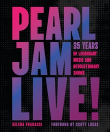 Quarto Publishing Group Usa Inc Pearl Jam Live! , 35 Years Of Legendary Music And Revolutionary Shows
