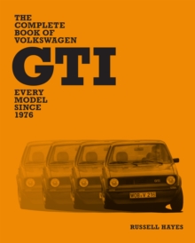 The Complete Book of Volkswagen GTI : Every Model Since 1976