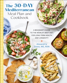Quarto Publishing Group Usa Inc The 30-Day Mediterranean Meal Plan And Cookbook , A Beginners Guide To The Worlds Best Diet For Long-Term Health And Longevity