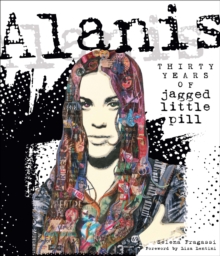 Alanis : Thirty Years of Jagged Little Pill