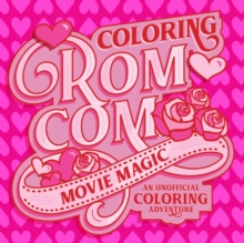 Coloring Rom-Com Movie Magic : An Unofficial Coloring Adventure