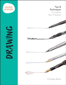 Pocket Prompts Drawing : Tips & Techniques to Inspire Your Practice