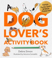 A Dog Lover's Activity Book : Pawsome Puzzles, Games & Fun for Canine Fans