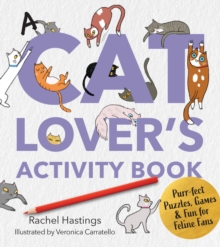 A Cat Lover's Activity Book : Purr-fect Puzzles, Games & Fun for Feline Fans