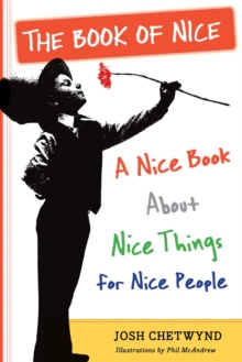 Book of Nice : A Nice Book about Nice Things for Nice People, Paperback Book Book of Nice : A Nice Book about Nice Things for Nice People, Paperback Book