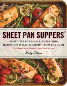 Sheet Pan Suppers : 120 Recipes for Simple, Surprising, Hands-off Meals Straight from the Oven, Paperback Book Sheet Pan Suppers : 120 Recipes for Simple, Surprising, Hands-off Meals Straight from the Oven, Paperback Book
