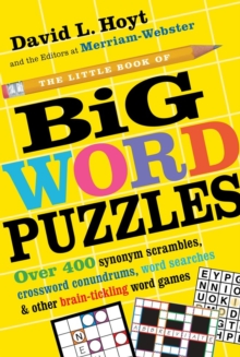 The Little Book Of Big Word Puzzles : Over 400 Synonym Scrambles, Crossword Conundrums, Word Searches & Other Brain-Tickling Word Games