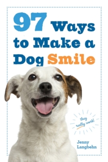 97 Ways To Make A Dog Smile Book