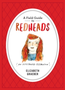A Field Guide To Redheads : An Illustrated Celebration, Hardback Book A Field Guide To Redheads : An Illustrated Celebration, Hardback Book