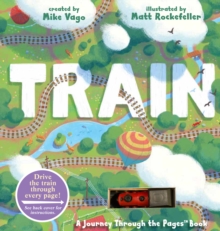 Train : A Journey Through the Pages Book, Hardback Book Train : A Journey Through the Pages Book, Hardback Book