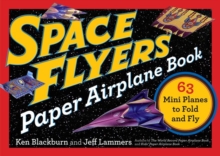 Space Flyers Paper Airplane Book : 63 Mini Planes to Fold and Fly