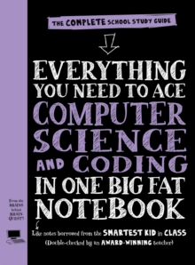 Everything You Need To Ace Computer Science And Coding In One Big Fat Notebook (UK Edition)