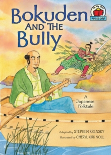 Bokuden and the Bully : [A Japanese Folktale]